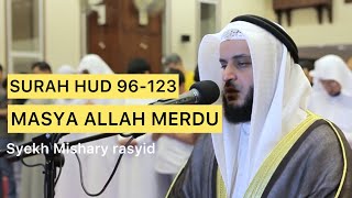 SURAH HUD 96-123 Syekh Mishary rasyid | Masya Allah merdu🥰 @sohibquraan