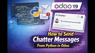 How to Send Chatter Messages from Python in Odoo 19 || Part 80