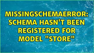 MissingSchemaError: Schema hasn't been registered for model "Store"