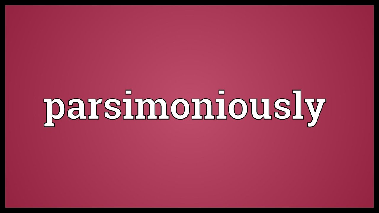 Parsimoniously Meaning - YouTube