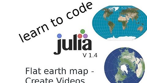 Flat earth map : Creating Videos - Julia tutorial