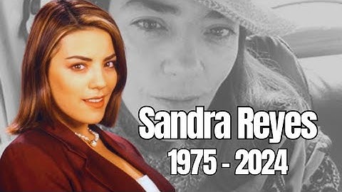 🕊 FALLECIÓ ACTRIZ SANDRA REYES A SUS 49 AÑOS || PROTAGONISTA DE PEDRO EL ESCAMOSO