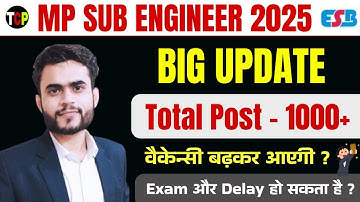 MP Sub Engineer 2025 Big Update | 1000+ Vacancies | Exam Date & Vacancy Increase News | ESB Latest