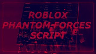 Free Phantom Forces Script Hack | Silent Aimbot | Gun Mods | Hitbox Expander | PASTEBIN 2023