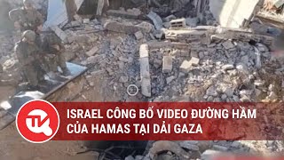 Israel công bố video đường hầm của Hamas tại dải Gaza | Truyền hình Quốc hội Việt Nam