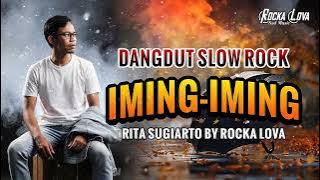 IMING-IMING SLOW ROCK DANGDUT (RITA SUGIARTO) BY ROCKA LOVA