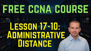 Free CCNA 200-301 Course 17-10: Administrative Distance