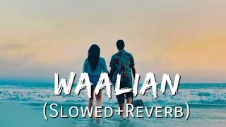 Waalian (Slowed + Reverb) - Harnoor 