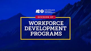 CDLE Workforce Development Programs Video: Who we Are and What we Do (female narrator)