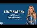 Cintanya Aku (English Version) - Emma Heesters (Lyrics)