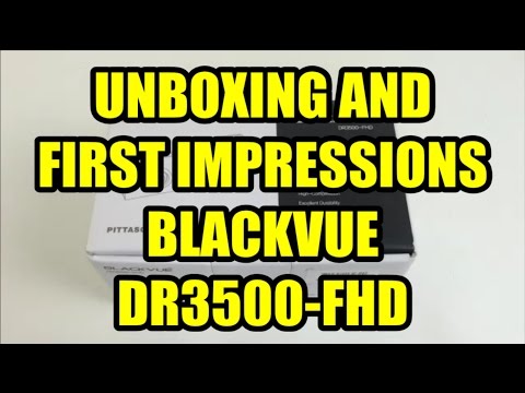 Unboxing and First Impressions: Blackvue DR3500-FHD