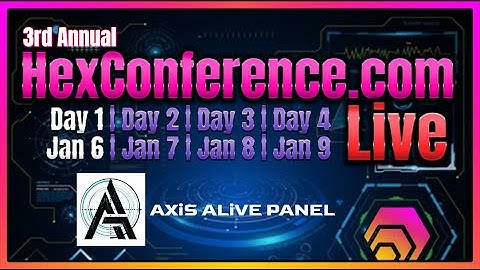 THIRD ANNUAL ONLINE HEX CONFERENCE AXiS ALiVE PANEL HOSTED BY MATIALLIN