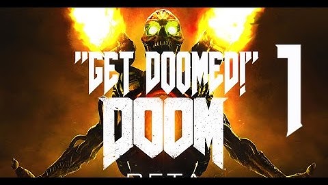 GET DOOMED! | DOOM beta #1