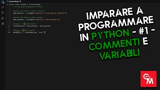Imparare a programmare in Python - #1 - Commenti e Variabili