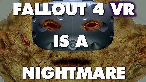 Fallout 4 VR Is An Absolute Nightmare – This Is Why