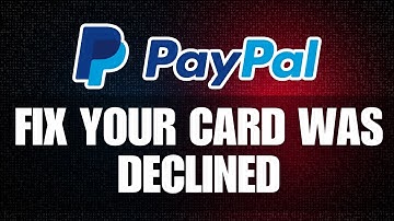 How To Fix Your Card Was Declined Paypal