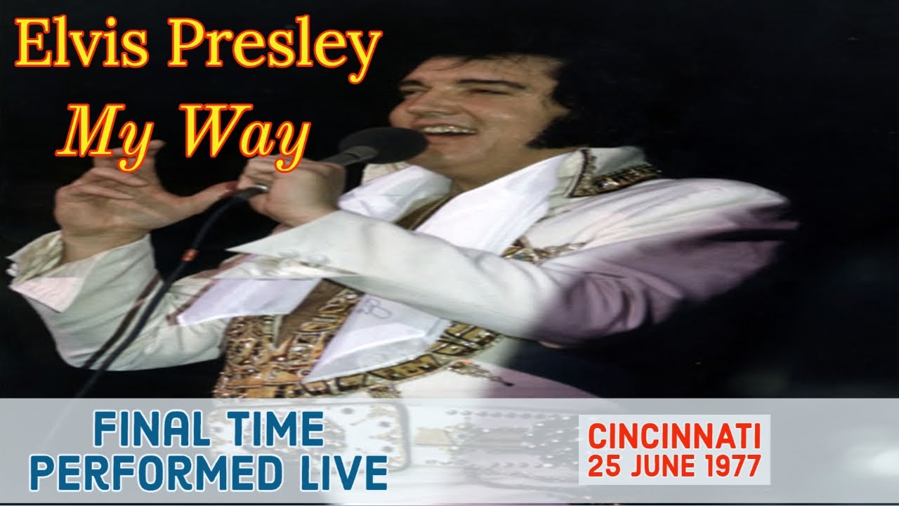 Elvis Presley - My Way - 25 June 1977 - Final Time Performed Live