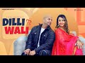 Dilli wali officialvicky saharia ft skyzeffrozzer arshjeet neeraj rana akshay parjapati