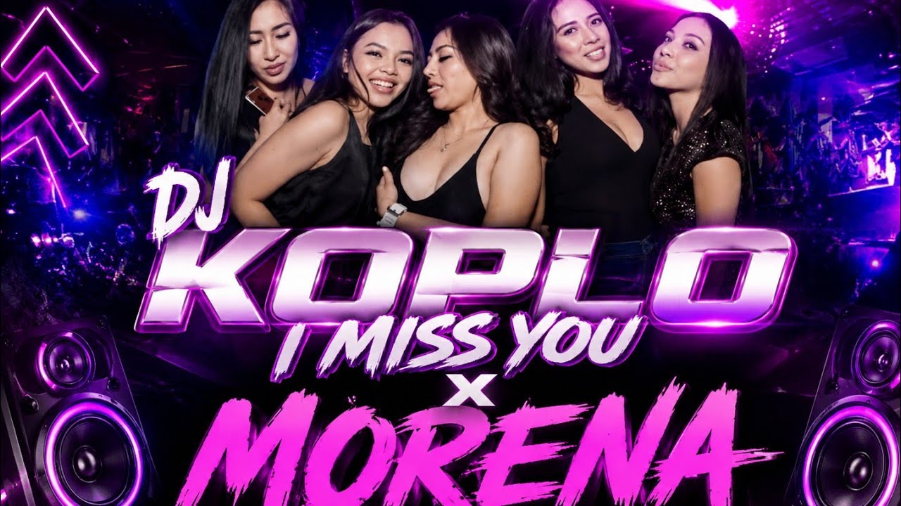 DJ KOPLO I MISS YOU X MORENA / REMIX TERBARU 2026 - CARI CUAN 25 MUSIK