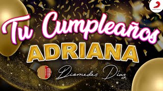 Diomedes Díaz, Adriana, Tu Cumpleaños  (Letra Oficial)