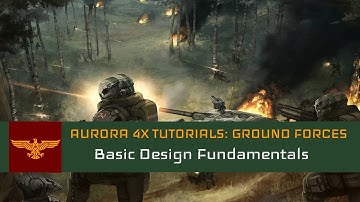 Basic Design Fundamentals l Aurora 4x 2.7.1: Ground Forces #1