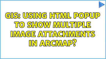 GIS: Using HTML Popup to show multiple image attachments in ArcMap?
