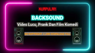 Kumpulan Backsound Prank Lucu / Film Komedi   Link download