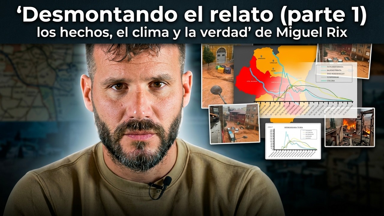 Desmontando el Relato: DANA Valencia, Incendios y la Verdad del Cambio Climático