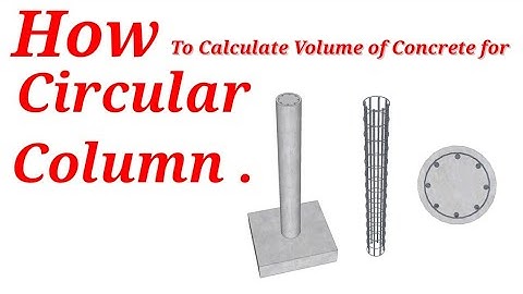 concrete quantity of circular column/ how to calculate volume of circular column