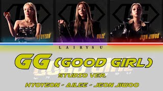 (Studio Ver.) Hyoyeon X Ailee X Jeon Jiwoo (효연 X 에일리 X 전지우) - GG (Good girl) I Color Coded Lyrics
