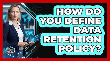 How Do You Define Data Retention Policy?