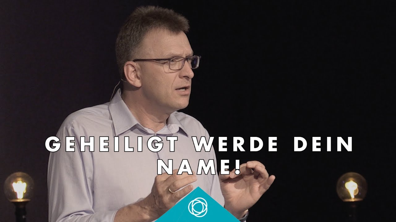 Geheiligt werden dein Name  · Matthias Wolff · Elim Kirche Hamburg
