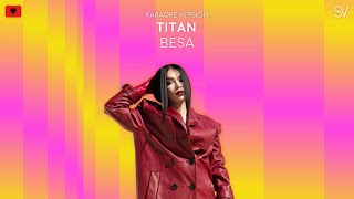 Besa - TiTAN (Karaoke Video)