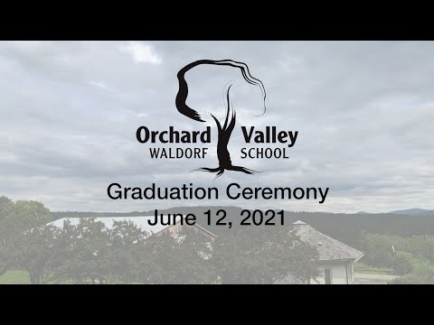 Orchard Valley Waldorf School Graduation - June 12, 2021 [OVWS]