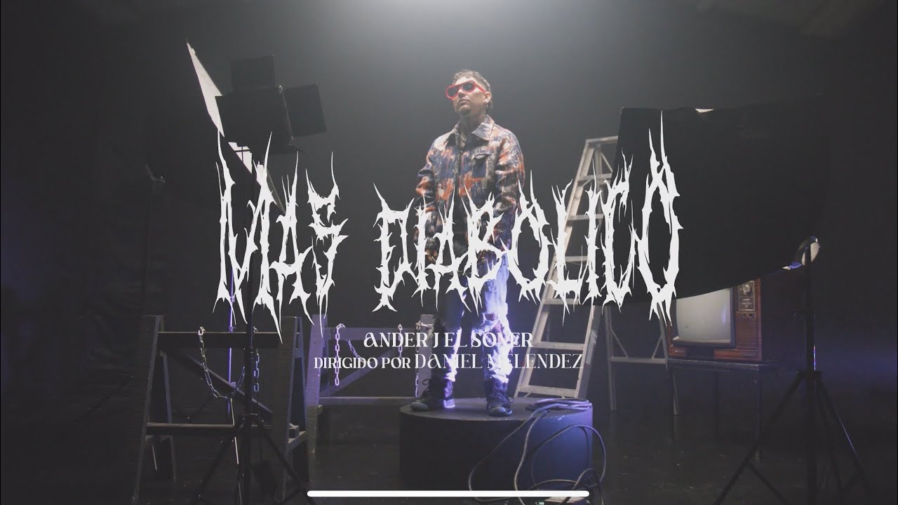 AnderjElSoner ♪ Mas Diabolico 🎬 