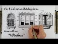 Pen  ink urban sketching series  windows  draw with me