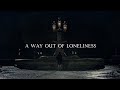 A Way Out of Loneliness