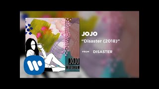 Miniatura de vídeo de "JoJo- Disaster (2018) [Official Audio]"