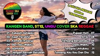 🚗 Lagu Nostalgia Kangen Band, ST12 & Ungu Reggae Ska | Cocok Buat Perjalanan