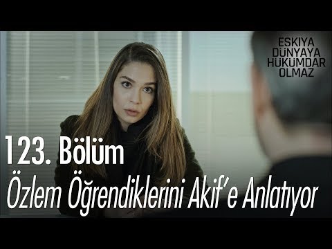 Özlem öğrendiklerini Akif'e anlatıyor - Eşkıya Dünyaya Hükümdar Olmaz 123. Bölüm