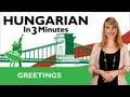 Learn hungarian  hungarian in three minutes  greetings