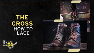 How to Lace Dr. Martens Boots: The Cross Lace | Tips from the Experts