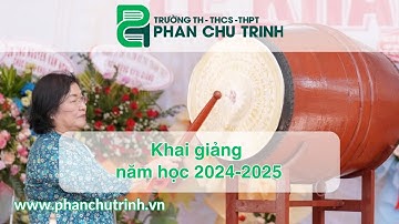 [Trường PHAN CHU TRINH - Bình Dương] Khai giảng năm học 2024-2025