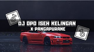 DJ OPO ISEH KELINGAN  X PANGAPURANE BY DEYEKA FVNKY || INI YANG KALIAN CARI !! VIRAL TIKTOK 2023