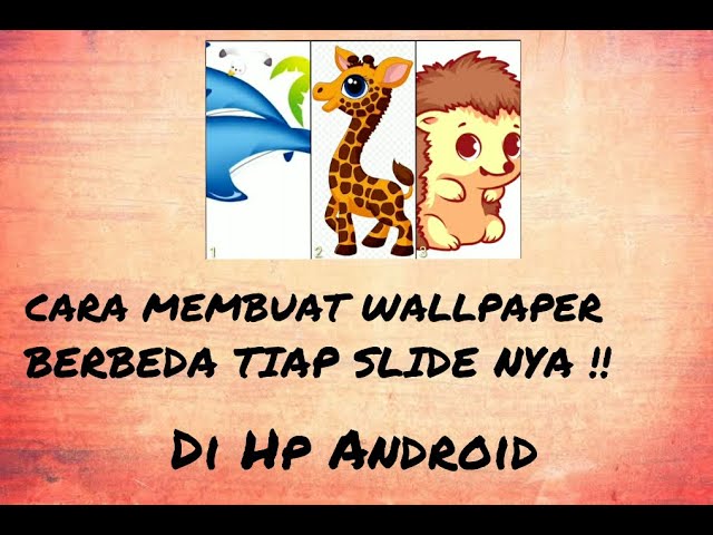 Cara Membuat Wallpaper Hp Tiap Slide Wallpaper Berbeda Youtube
