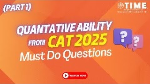 QA from CAT 2025 Must Do Questions (Part 1) | TIME 4 CAT - MBA