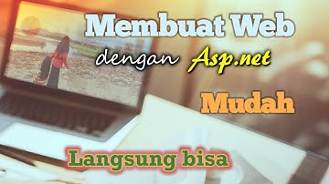Membuat Web Sederhana dengan Asp.Net, Mudah, Langsung Bisa