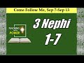 3 Nephi 1-7 Come Follow Me, (Sep 7-Sep 13)