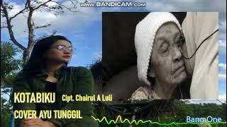 Download Lagu KOTABIKU cipt. Chairul A Luli. Cover by Ayu Tunggil MP3