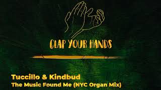 Tuccillo & Kindbud - The Music Found Me (NYC Organ Mix)